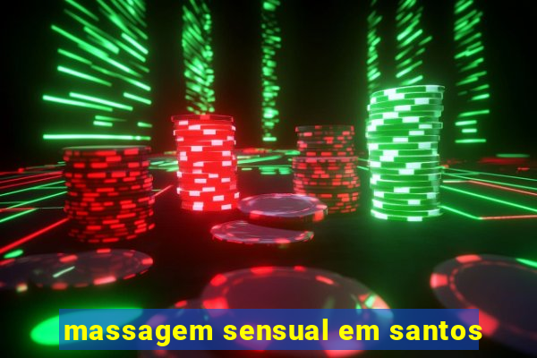 massagem sensual em santos